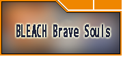 BLEACH Brave Souls RMT